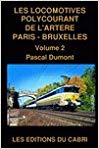 Locomotives Polycourant de l'artère Paris - Bruxelles, Tome 2